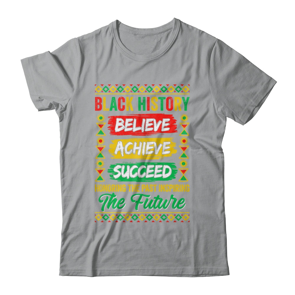 Black History Month Believe Achieve Succeed Melanin African Shirt & Hoodie | siriusteestore