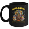 Black History Pride History Culture Black History Costume Mug | siriusteestore