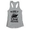 Blame It On The Cruise Package Cruise Cruising Matching Shirt & Tank Top | siriusteestore