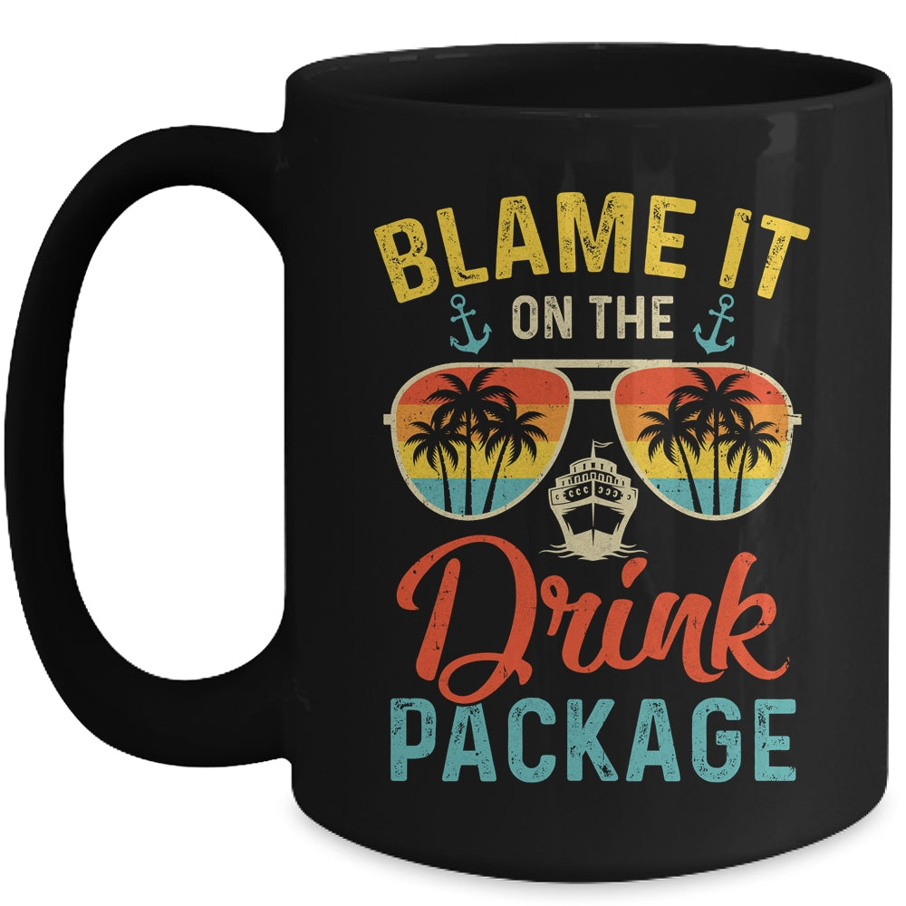 Blame It On The Drink Package Cruise Cruising Matching Mug | siriusteestore