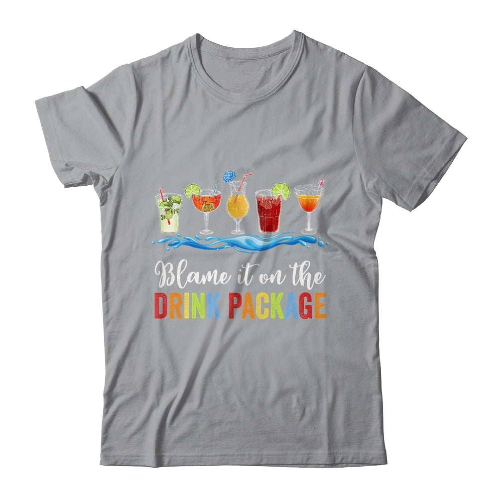 Blame It On The Drink Package Cruise Vacation Travel Squad Shirt & Tank Top | siriusteestore