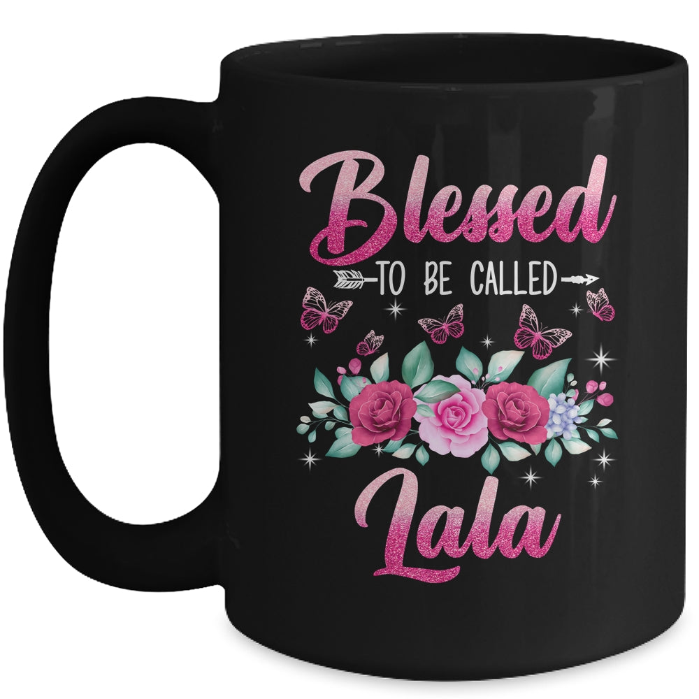 Blessed To Be Called Lala Mothers Day Birthday Rose Butterfly Mug | siriusteestore