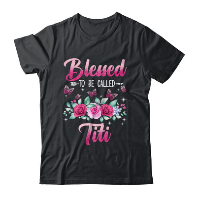 Blessed To Be Called Titi Mothers Day Birthday Rose Butterfly Shirt & Tank Top | siriusteestore