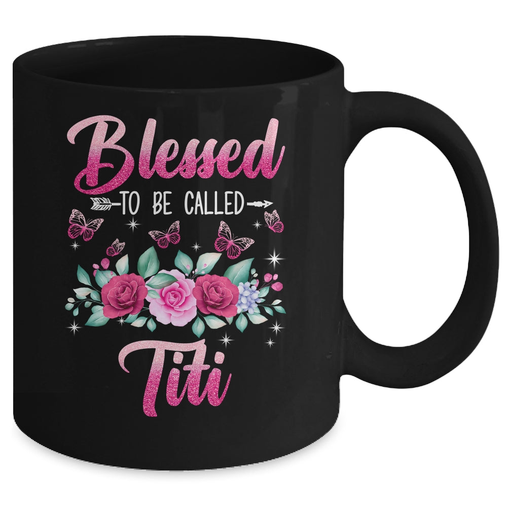 Blessed To Be Called Titi Mothers Day Birthday Rose Butterfly Mug | siriusteestore