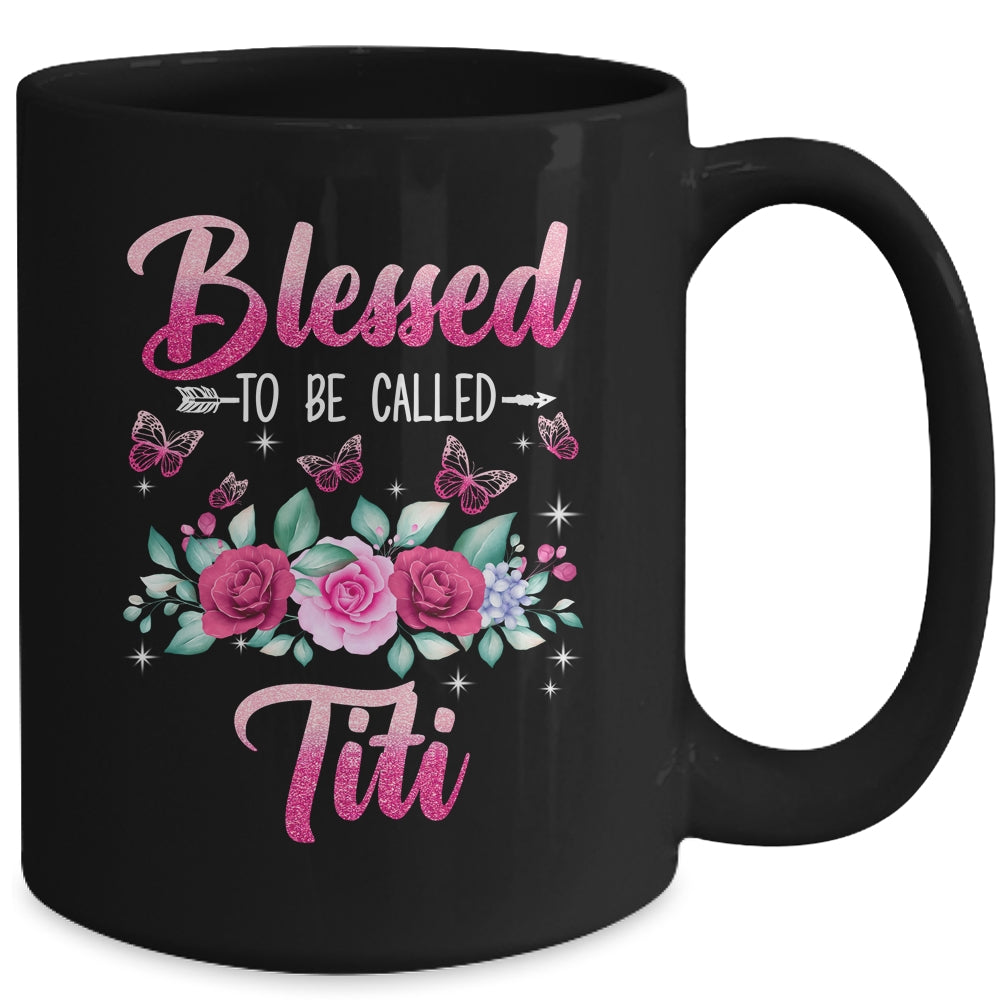 Blessed To Be Called Titi Mothers Day Birthday Rose Butterfly Mug | siriusteestore