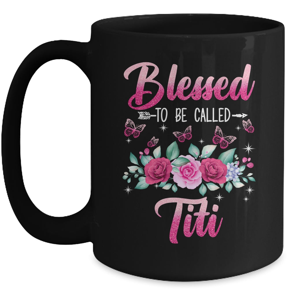 Blessed To Be Called Titi Mothers Day Birthday Rose Butterfly Mug | siriusteestore