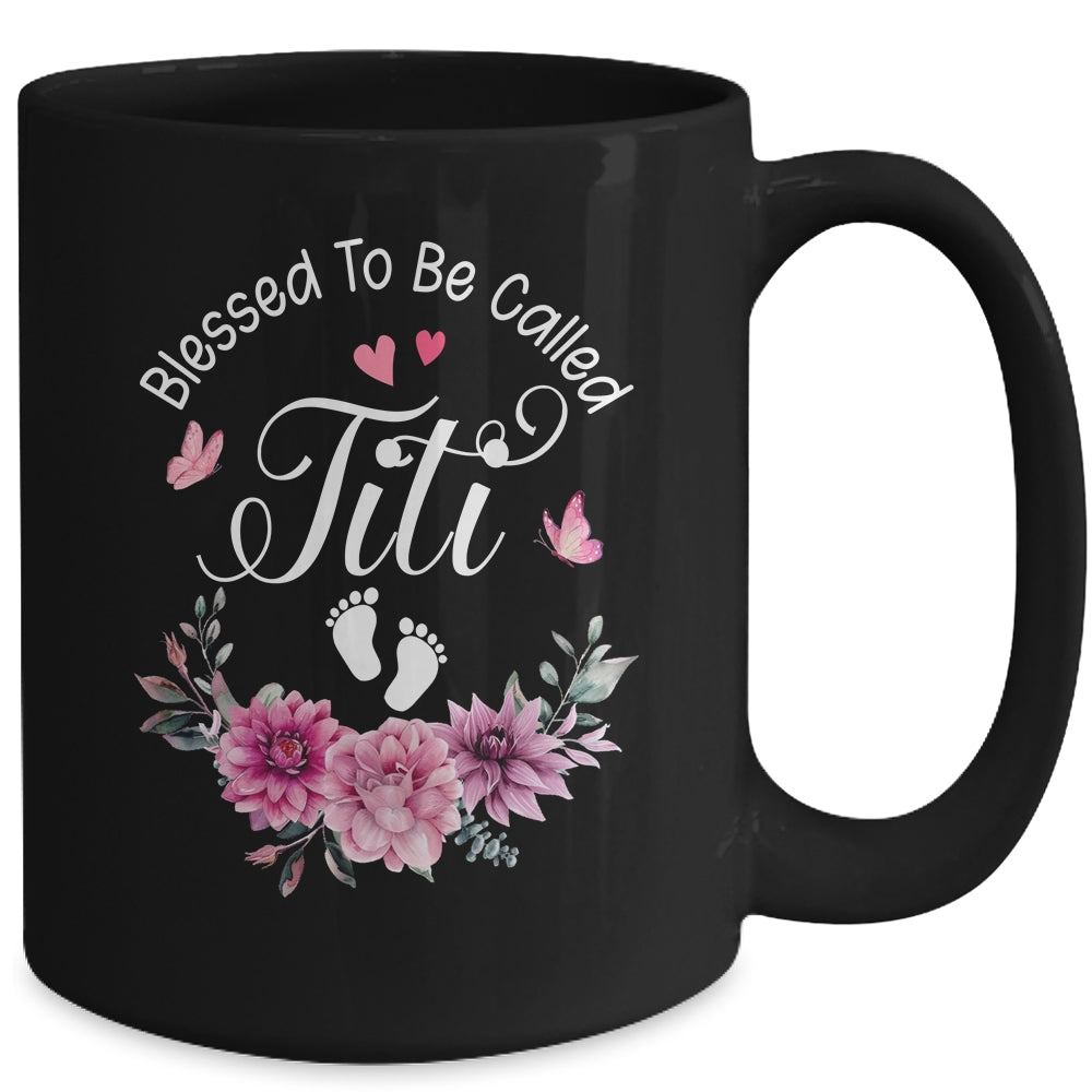 Blessed To Be Called Titi Women Floral Decor Titi Mug | siriusteestore