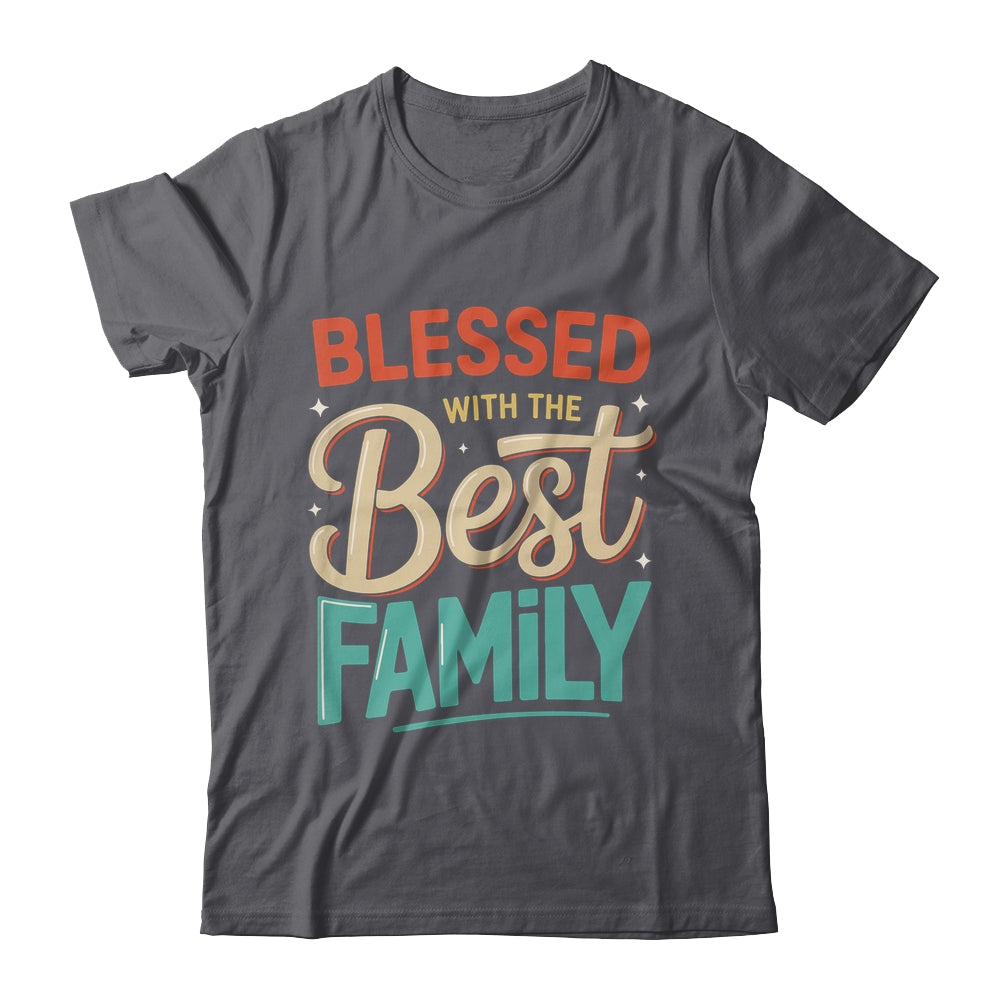 Blessed With The Best Family Reunion Family Matching Shirt & Hoodie | siriusteestore