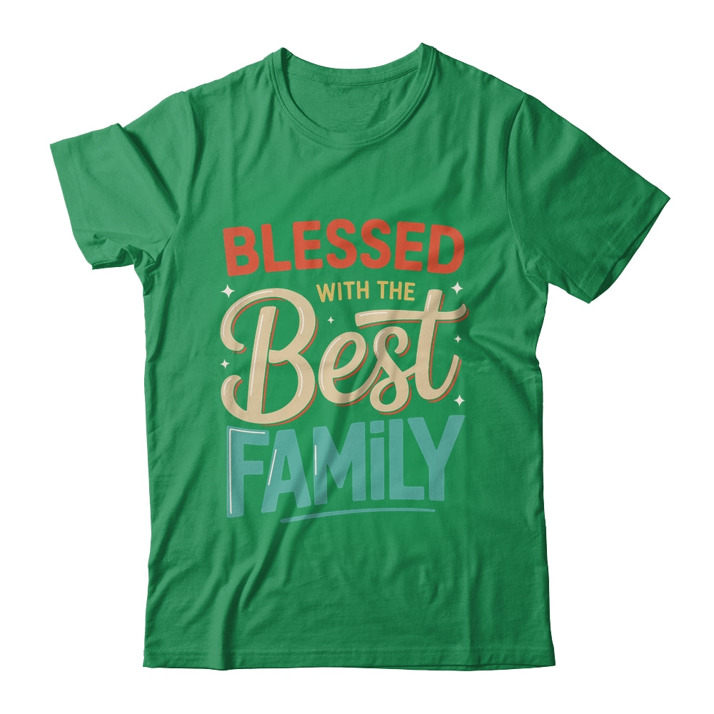 Blessed With The Best Family Reunion Family Matching Shirt & Hoodie | siriusteestore