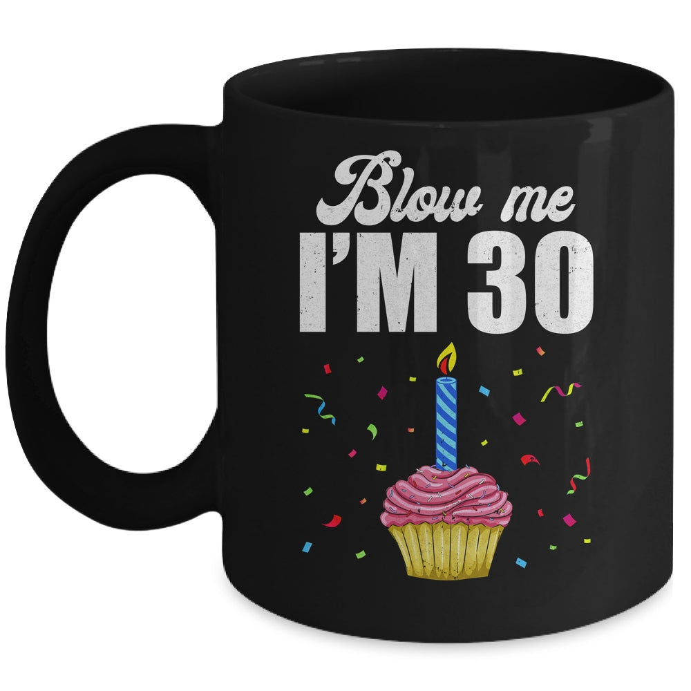 Blow Me I'm 30 Thirty Funny 30th Birthday Cake Candle Mug | siriusteestore
