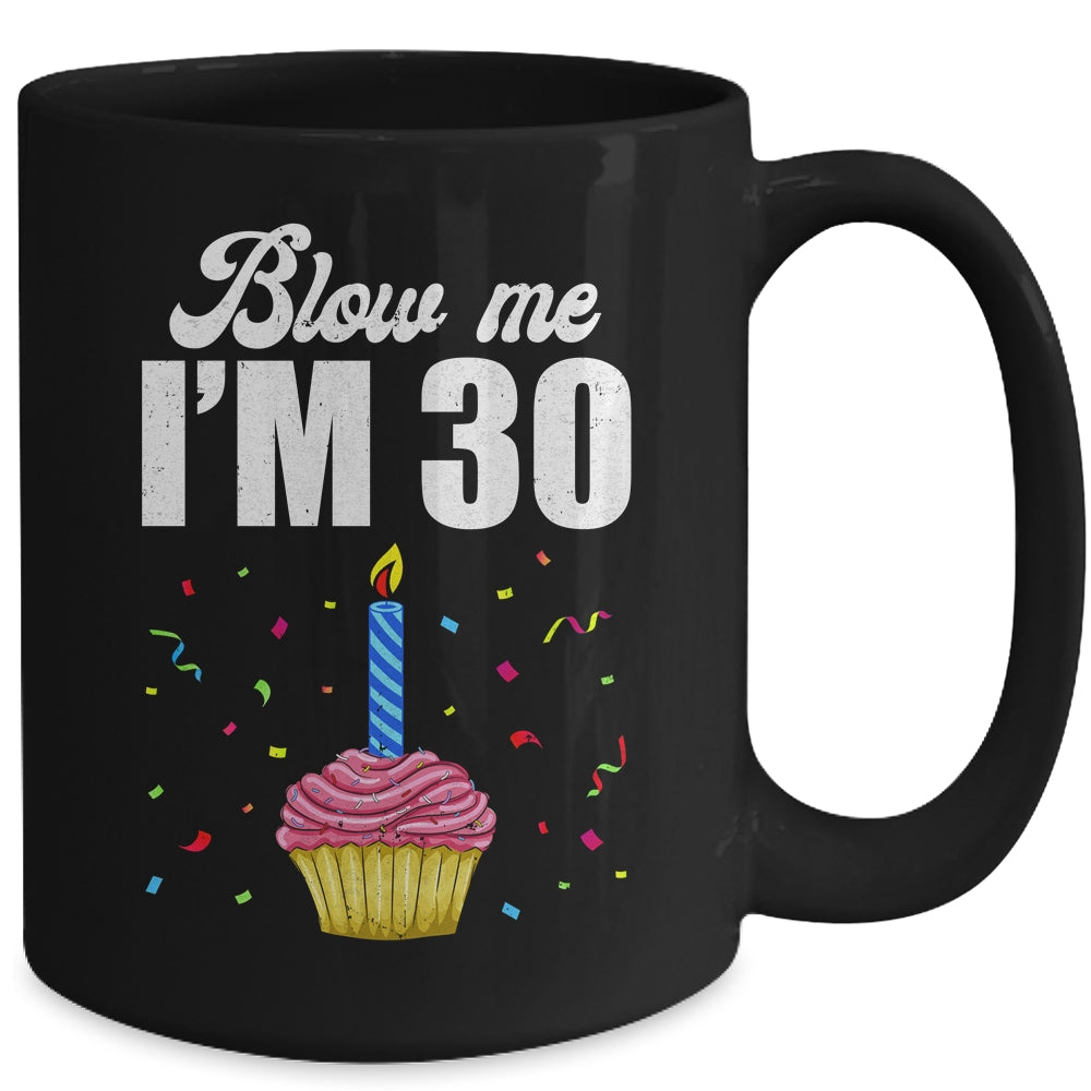 Blow Me I'm 30 Thirty Funny 30th Birthday Cake Candle Mug | siriusteestore