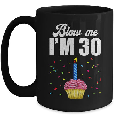 Blow Me I'm 30 Thirty Funny 30th Birthday Cake Candle Mug | siriusteestore