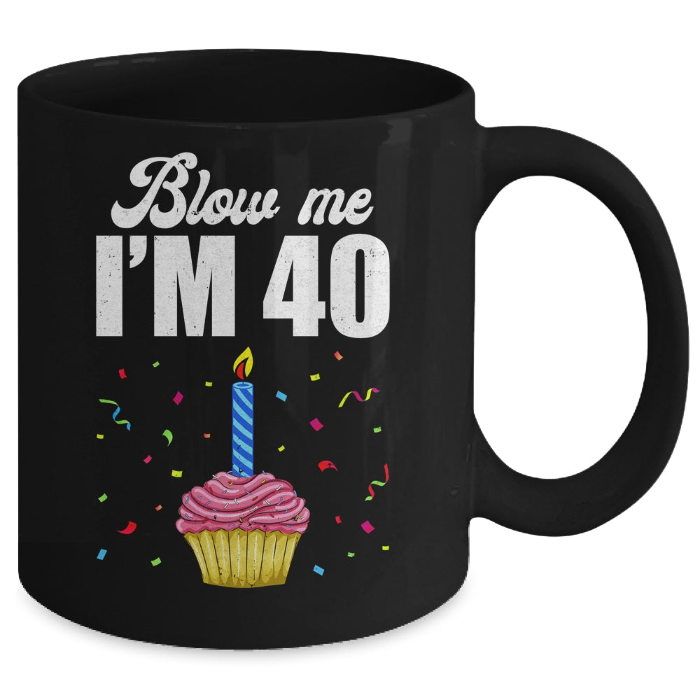 Blow Me I'm 40 Forty Funny 40th Birthday Cake Candle Mug | siriusteestore