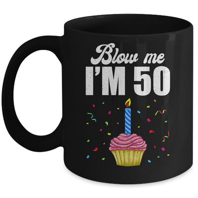 Blow Me I'm 50 Fifty Funny 50th Birthday Cake Candle Mug | siriusteestore