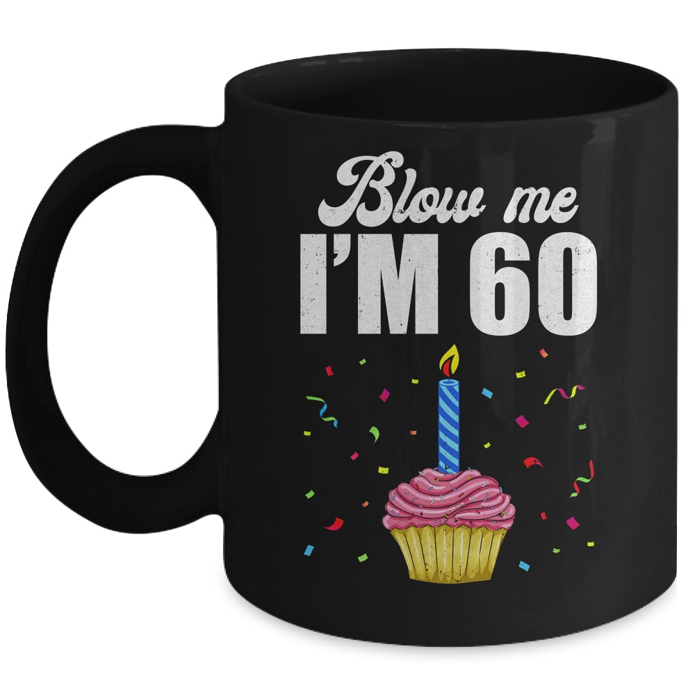 Blow Me I'm 60 Sixty Funny 60th Birthday Cake Candle Mug | siriusteestore