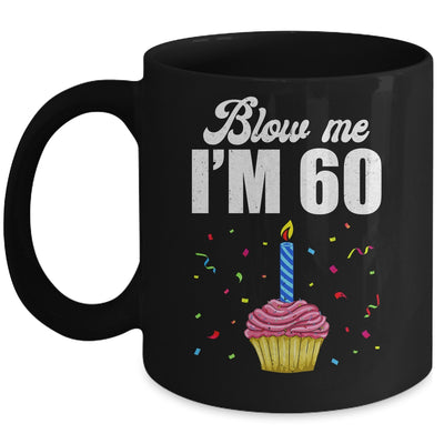 Blow Me I'm 60 Sixty Funny 60th Birthday Cake Candle Mug | siriusteestore