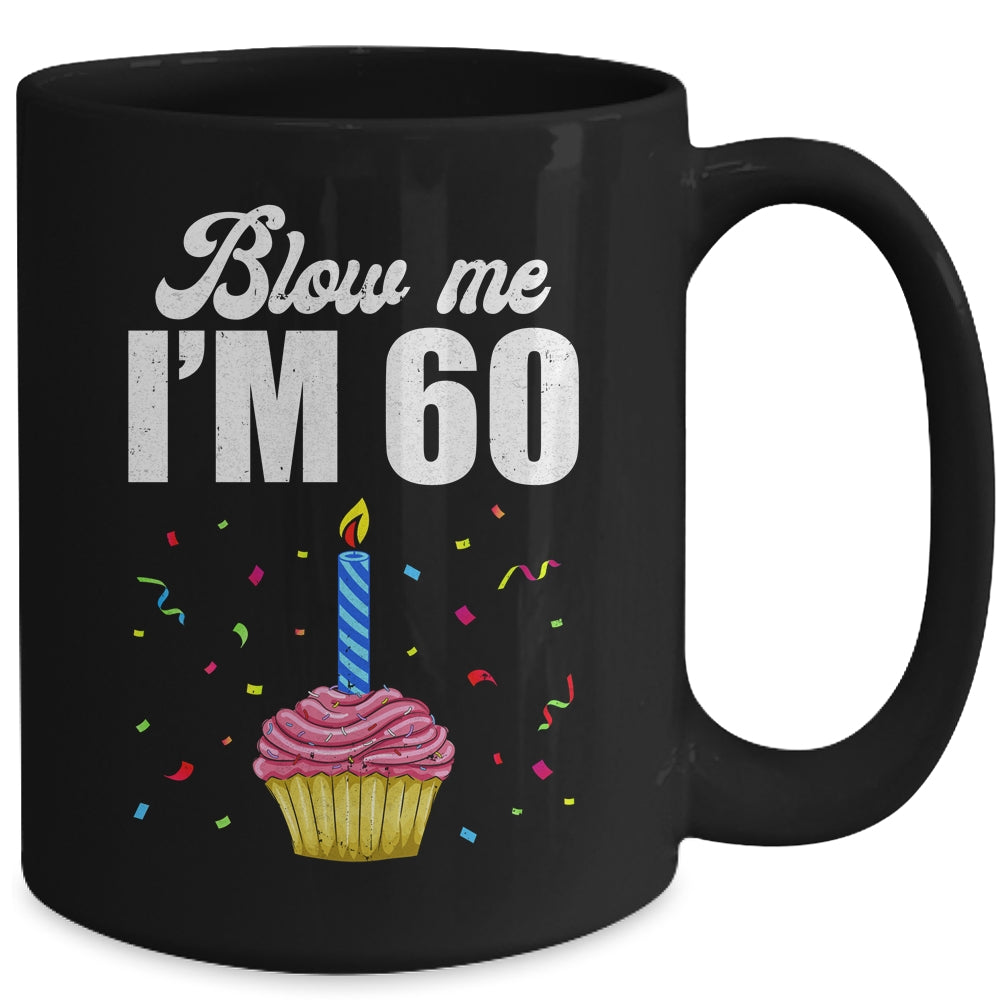 Blow Me I'm 60 Sixty Funny 60th Birthday Cake Candle Mug | siriusteestore