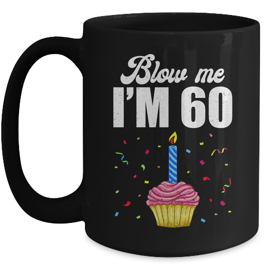 Blow Me I'm 60 Sixty Funny 60th Birthday Cake Candle Mug | siriusteestore