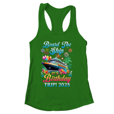 Board The Ship It's A Birthday Trip 2025 Birthday Cruise Shirt & Tank Top | siriusteestore