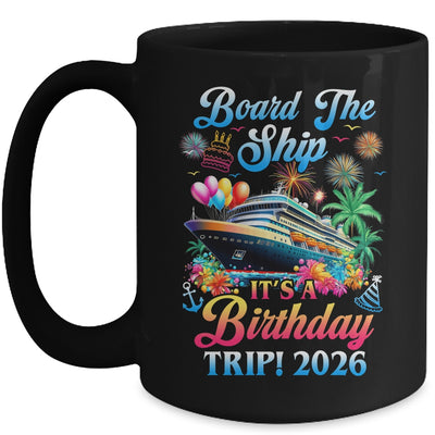 Board The Ship It's A Birthday Trip 2026 Birthday Cruise Mug | siriusteestore