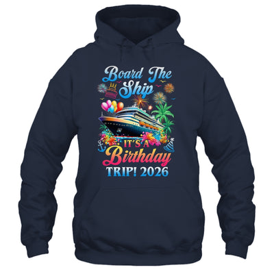Board The Ship It's A Birthday Trip 2026 Birthday Cruise Shirt & Tank Top | siriusteestore