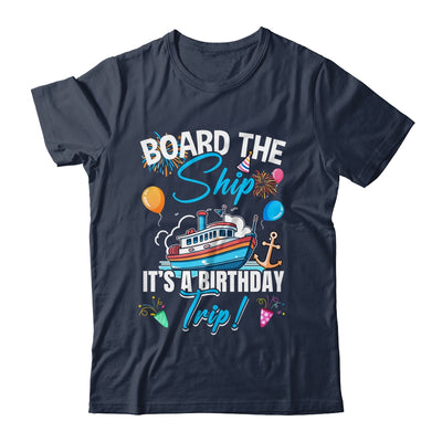 Board The Ship It's A Birthday Trip Funny Birthday Vacation Shirt & Tank Top | siriusteestore