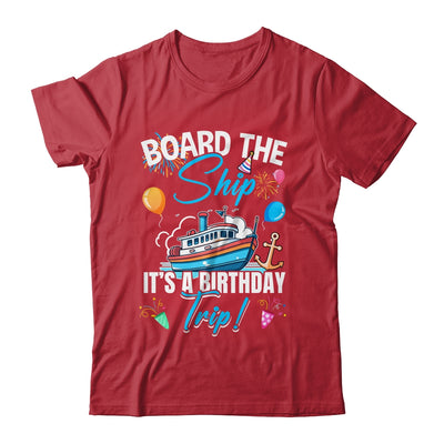 Board The Ship It's A Birthday Trip Funny Birthday Vacation Shirt & Tank Top | siriusteestore