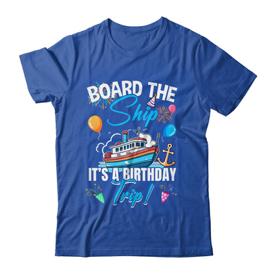 Board The Ship It's A Birthday Trip Funny Birthday Vacation Shirt & Tank Top | siriusteestore