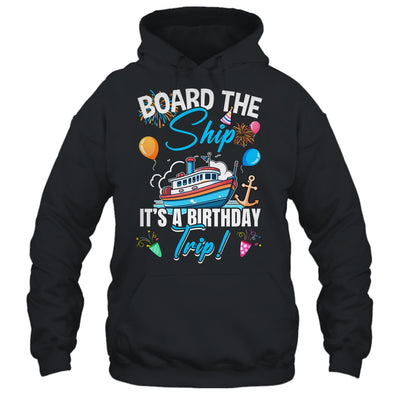 Board The Ship It's A Birthday Trip Funny Birthday Vacation Shirt & Tank Top | siriusteestore