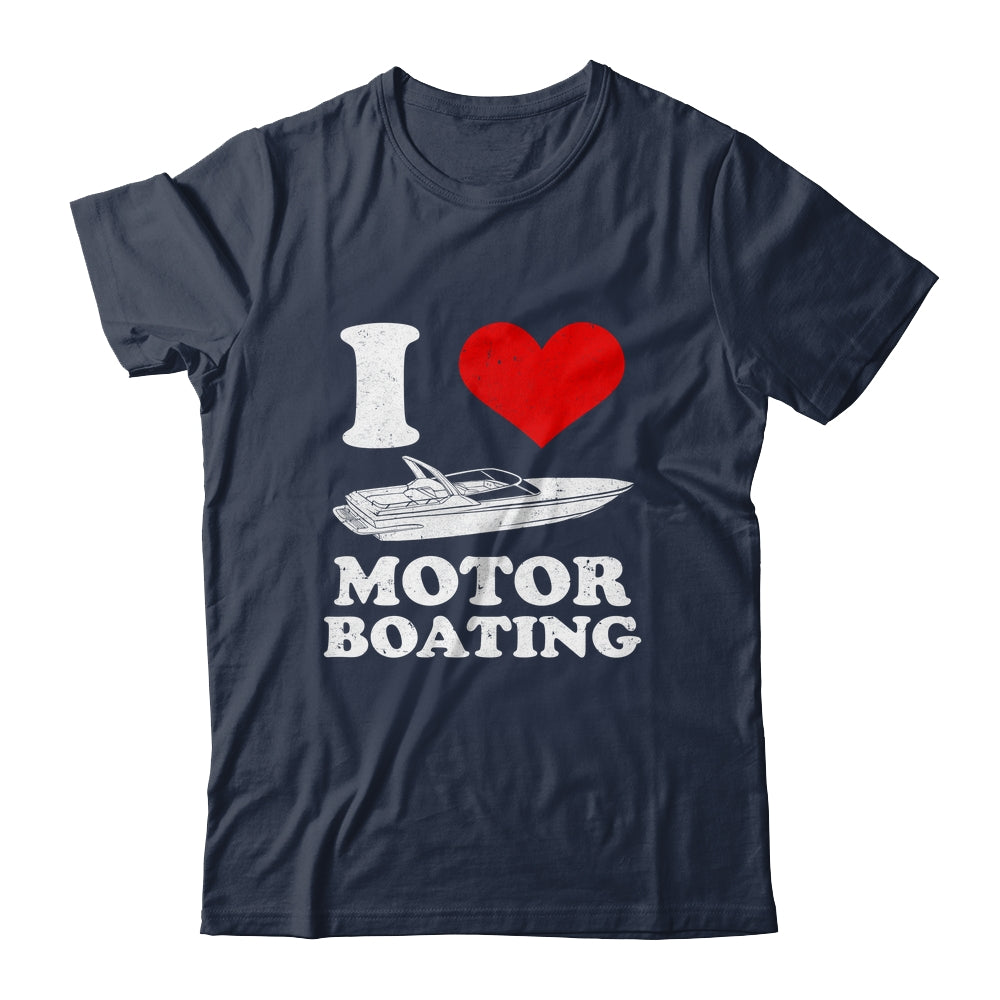 Boater I Love Motor Boating Funny Boating Shirt & Tank Top | siriusteestore