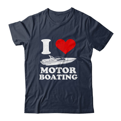 Boater I Love Motor Boating Funny Boating Shirt & Tank Top | siriusteestore