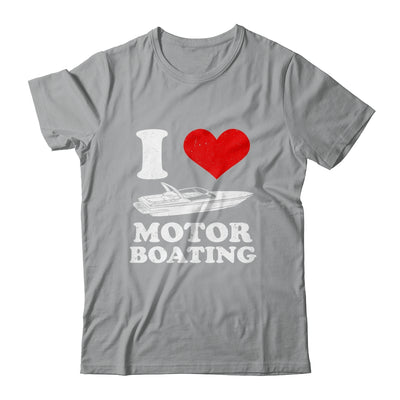Boater I Love Motor Boating Funny Boating Shirt & Tank Top | siriusteestore