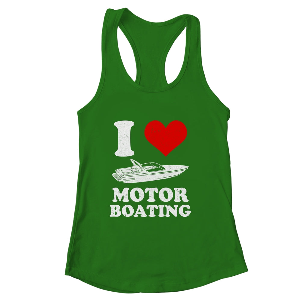 Boater I Love Motor Boating Funny Boating Shirt & Tank Top | siriusteestore