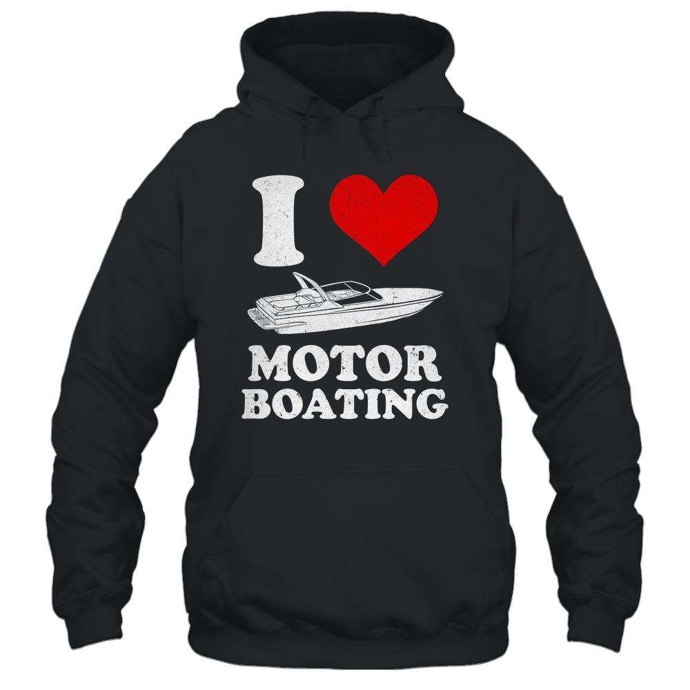 Boater I Love Motor Boating Funny Boating Shirt & Tank Top | siriusteestore
