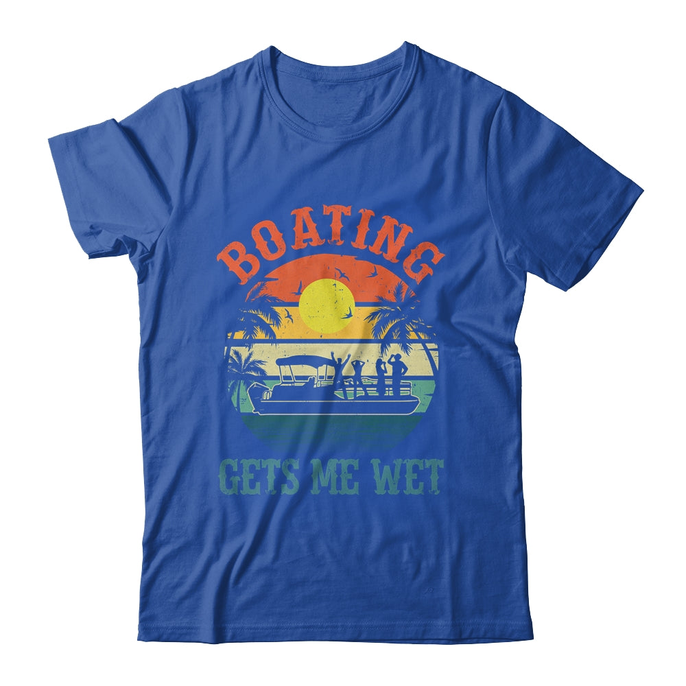 Boating Gets Me Wet Funny Pontoon For Men Women Boat Party Shirt & Tank Top | siriusteestore