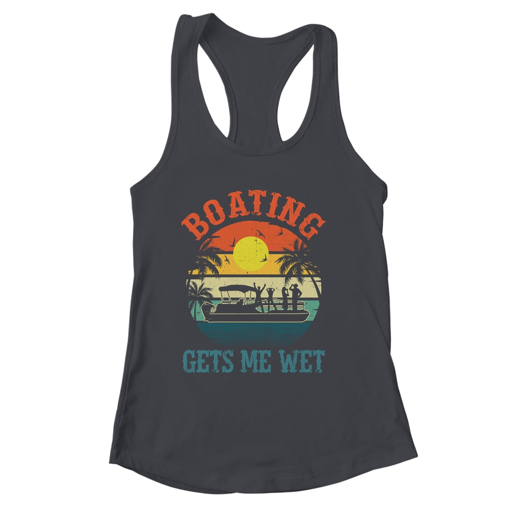 Boating Gets Me Wet Funny Pontoon For Men Women Boat Party Shirt & Tank Top | siriusteestore