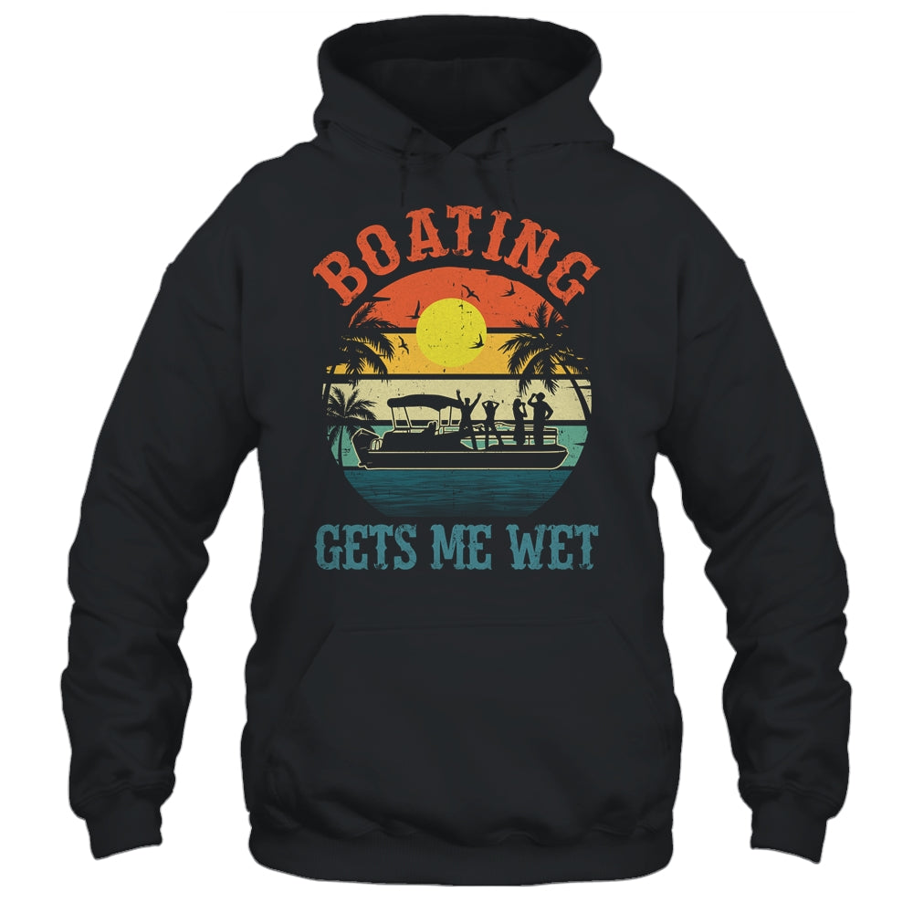 Boating Gets Me Wet Funny Pontoon For Men Women Boat Party Shirt & Tank Top | siriusteestore