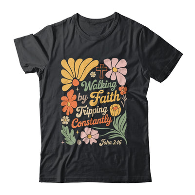 Boho Retro Christian Walking By Faith Tripping Constantly Shirt & Hoodie | siriusteestore