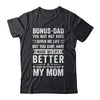 Bonus Dad From Daughter Son Wife Funny Fathers Day Step Dad Shirt & Hoodie | siriusteestore