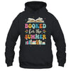 Booked For The Summer Reading Librarian Last Day Of School Shirt & Tank Top | siriusteestore