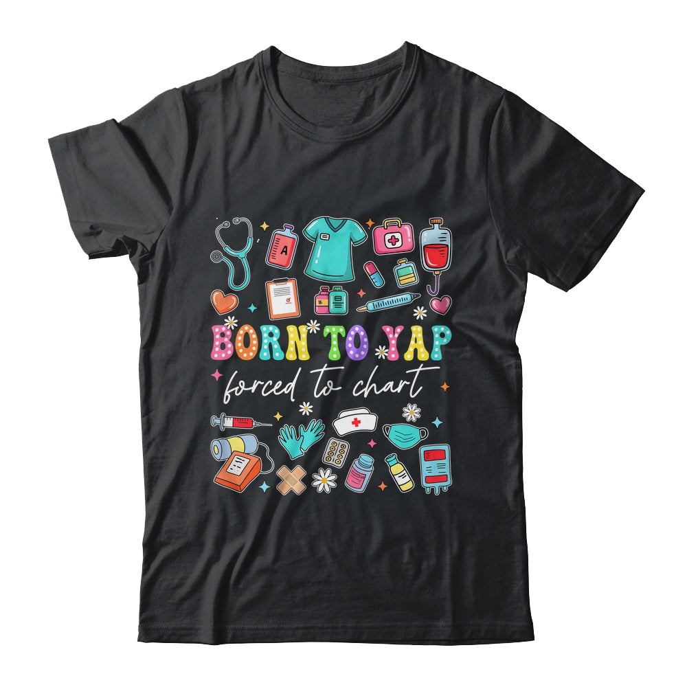 Born To Yap Forced To Chart Funny Vintage Nurses Men Women Shirt & Tank Top | siriusteestore