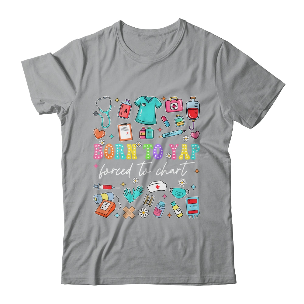 Born To Yap Forced To Chart Funny Vintage Nurses Men Women Shirt & Tank Top | siriusteestore