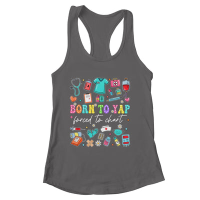 Born To Yap Forced To Chart Funny Vintage Nurses Men Women Shirt & Tank Top | siriusteestore