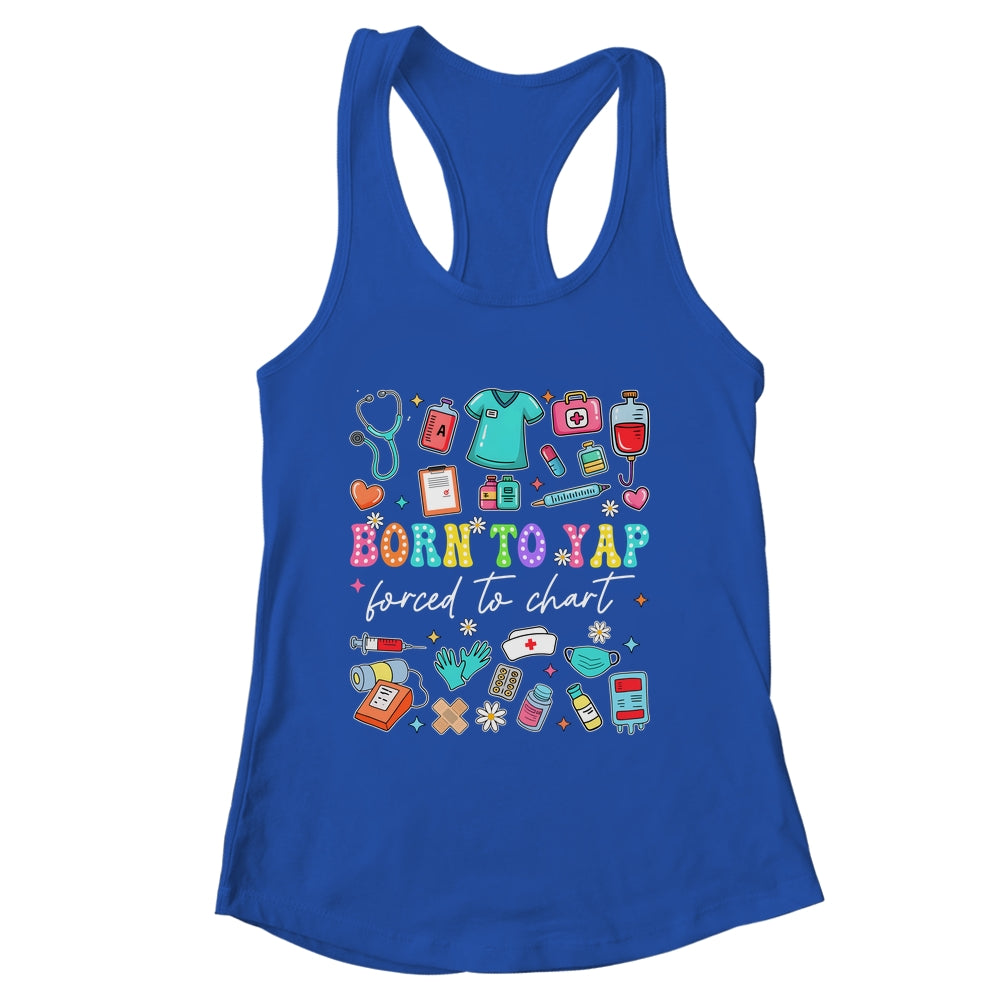 Born To Yap Forced To Chart Funny Vintage Nurses Men Women Shirt & Tank Top | siriusteestore