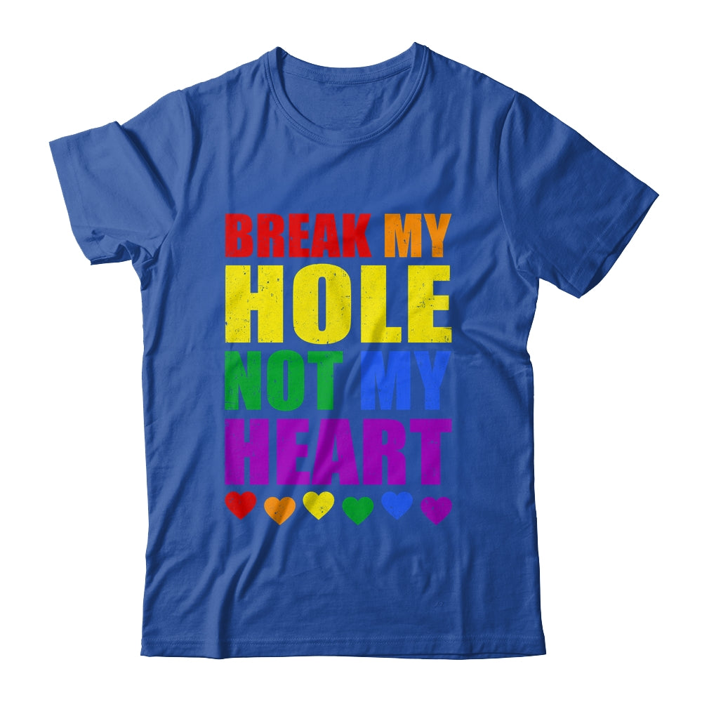 Break My Hole Not My Heart Funny Gay Pride LGBTQ Shirt & Tank Top | siriusteestore