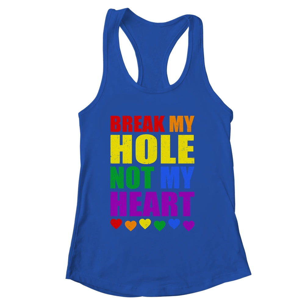 Break My Hole Not My Heart Funny Gay Pride LGBTQ Shirt & Tank Top | siriusteestore