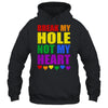 Break My Hole Not My Heart Funny Gay Pride LGBTQ Shirt & Tank Top | siriusteestore