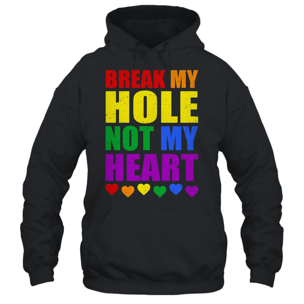 Break My Hole Not My Heart Funny Gay Pride LGBTQ Shirt & Tank Top | siriusteestore