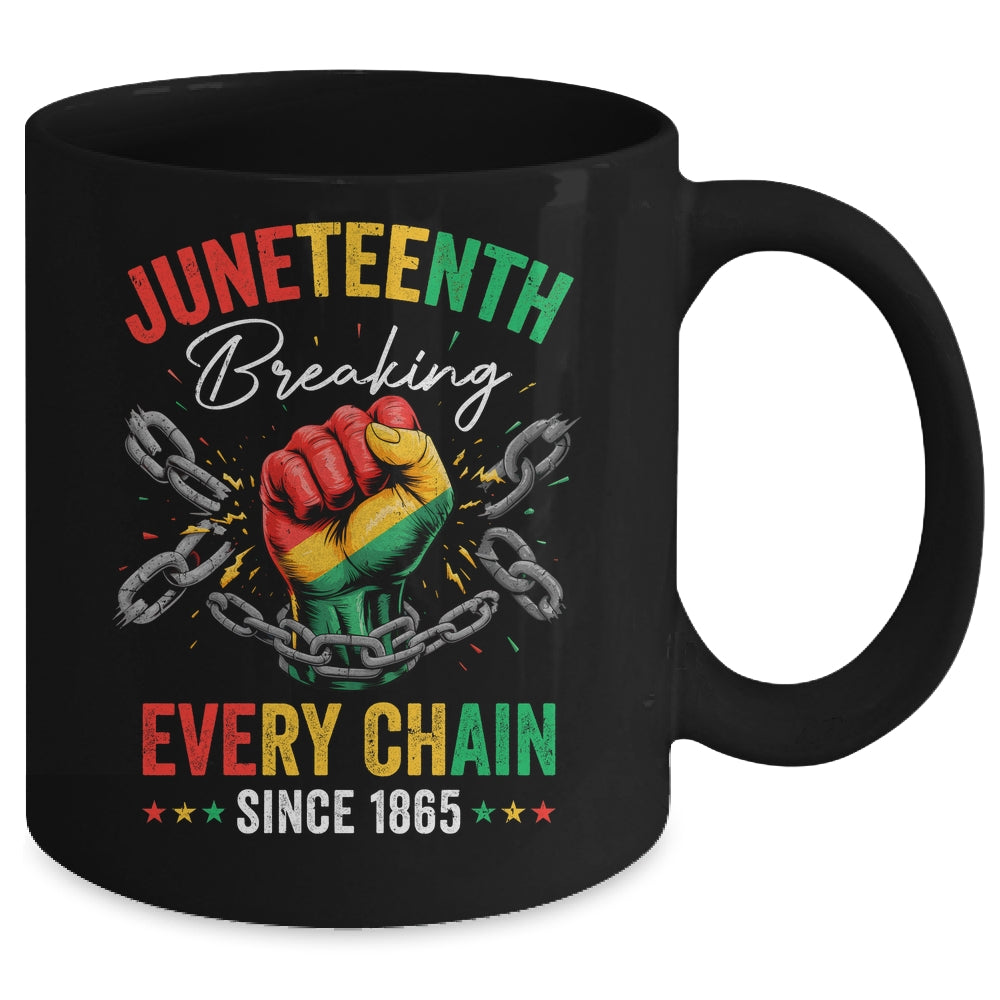 Breaking Every Chain Since 1865 Women Men Juneteenth Freedom Mug | siriusteestore