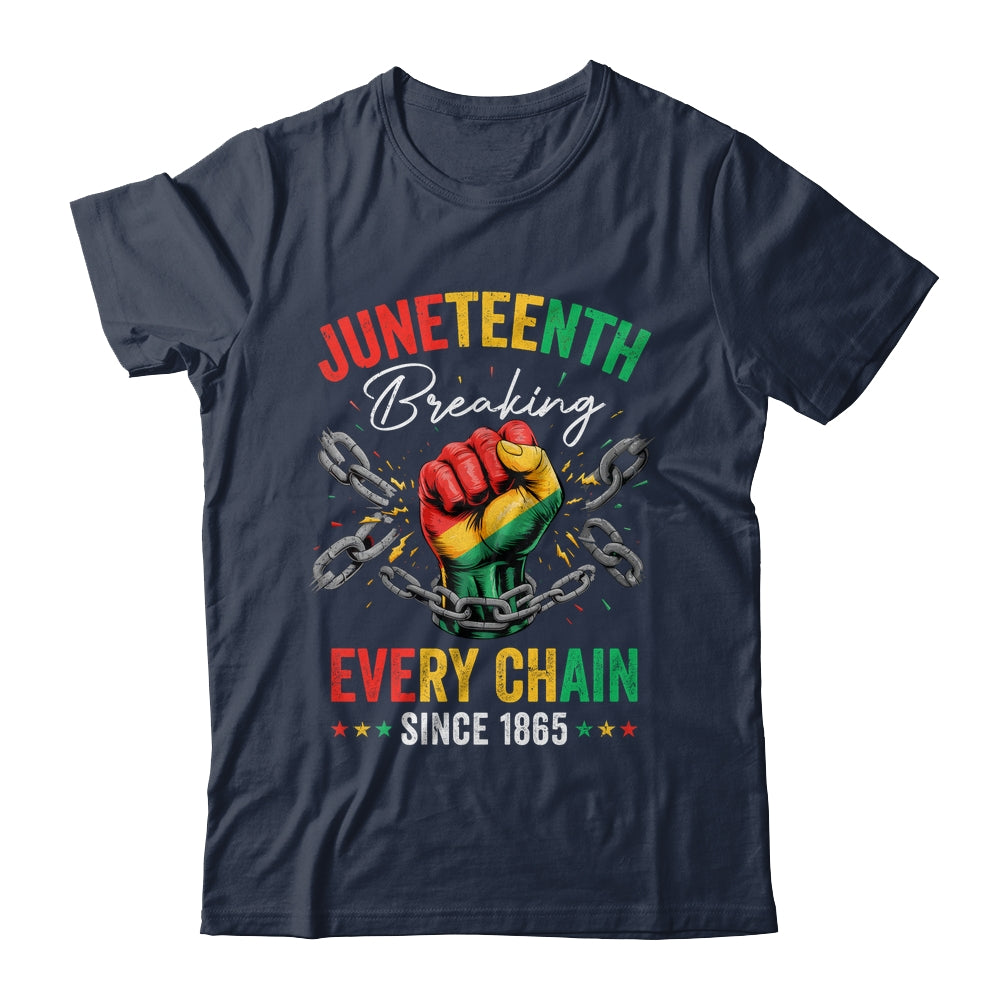 Breaking Every Chain Since 1865 Women Men Juneteenth Freedom Shirt & Hoodie | siriusteestore